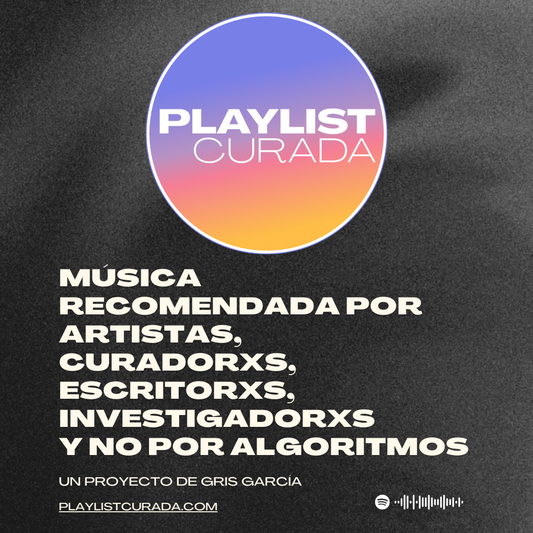 Playlist Curada. un proyecto de Gris García