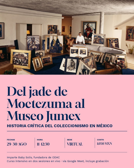 Del jade de Moctezuma al Museo Jumex: Historia crítica del coleccionismo en México